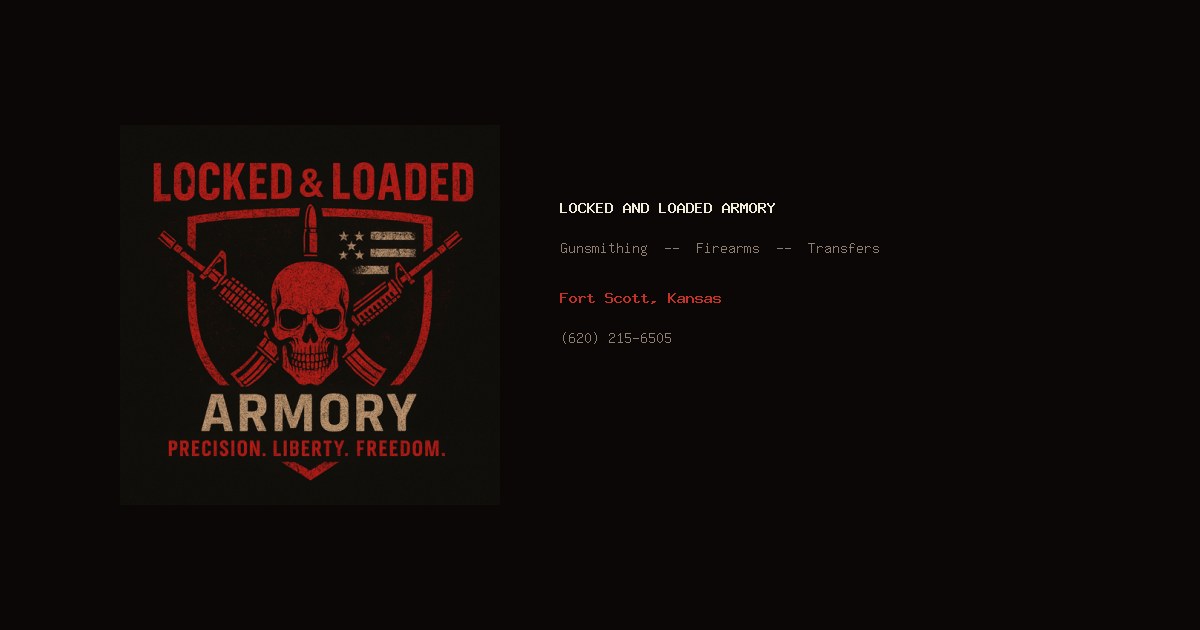 Locked and Loaded Armory — Fort Scott Kansas Gunsmith & FFL Dealer